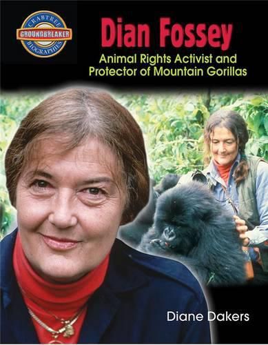 Dian Fossey: Animal Rights Activist and Protector of Mountain Gorillas