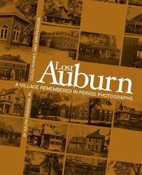 Cover image for Lost Auburn: A Village Remembered in Period Photographs