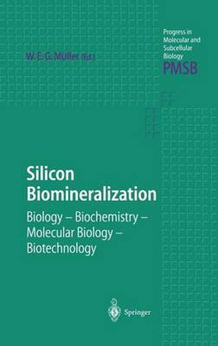 Silicon Biomineralization: Biology - Biochemistry - Molecular Biology - Biotechnology