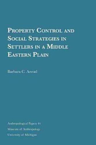 Cover image for Property Control and Social Strategies in Settlers in a Middle Eastern Plain