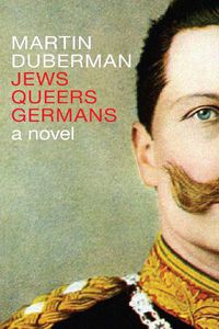 Cover image for Jews Queers Germans: A Novel
