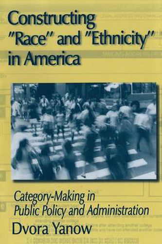 Cover image for Constructing Race and Ethnicity in America: Category-making in Public Policy and Administration