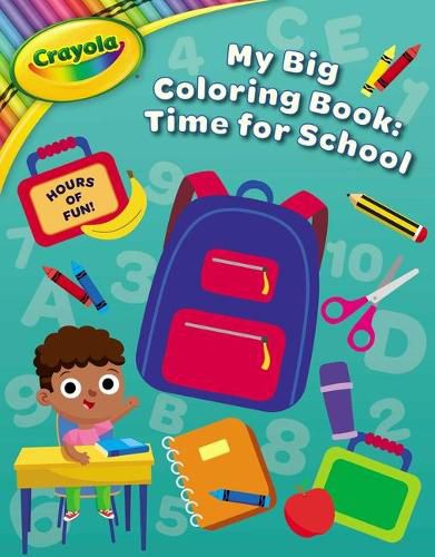 Crayola My Big Coloring Book: Time for School