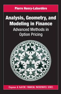 Cover image for Analysis, Geometry, and Modeling in Finance: Advanced Methods in Option Pricing