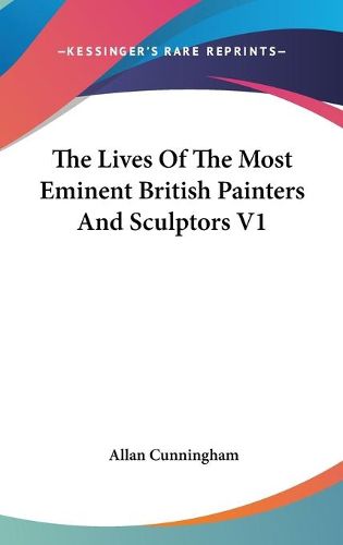 Cover image for The Lives of the Most Eminent British Painters and Sculptors