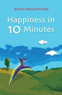 Cover image for Happiness in 10 Minutes