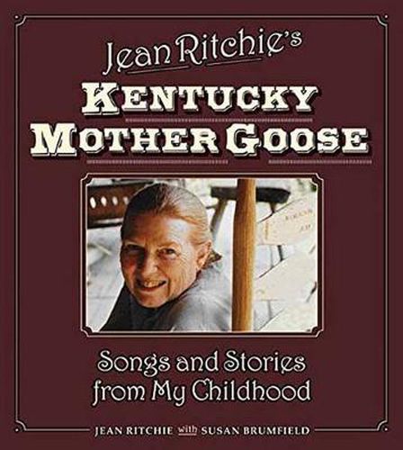 Jean Ritchie's Kentucky Mother Goose: Songs and Stories from My Childhood