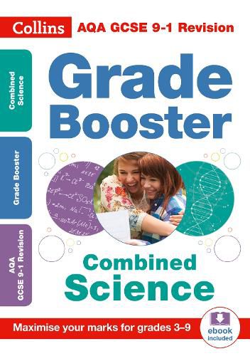 AQA GCSE 9-1 Combined Science Grade Booster (Grades 3-9): Ideal for Home Learning, 2021 Assessments and 2022 Exams