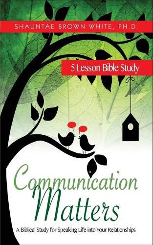 Cover image for Communication Matters: A Biblical Study for Speaking Life Into Your Relationships