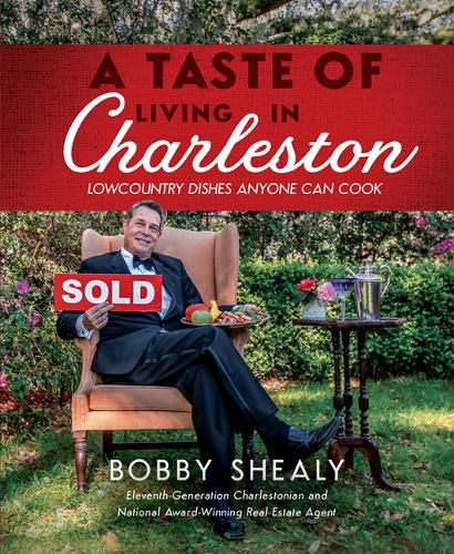Cover image for A Taste of Living in Charleston: Lowcountry Dishes Anyone Can Cook