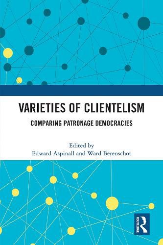 Cover image for Varieties of Clientelism: Comparing Patronage Democracies