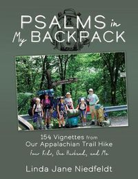 Cover image for Psalms in My Backpack: 154 Vignettes from Our Appalachian Trail Hike Four Kids, One Husband, and Me