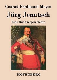 Cover image for Jurg Jenatsch: Eine Bundnergeschichte