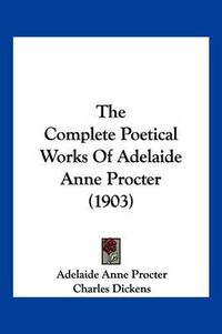 Cover image for The Complete Poetical Works of Adelaide Anne Procter (1903)