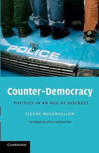 Cover image for Counter-Democracy: Politics in an Age of Distrust