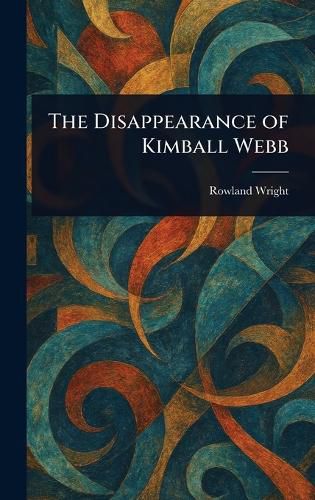 Cover image for The Disappearance of Kimball Webb