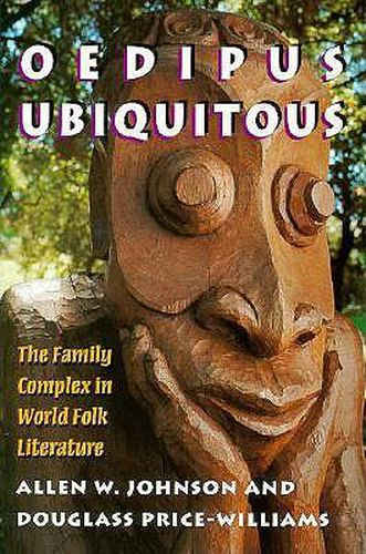 Cover image for Oedipus Ubiquitous: The Family Complex in World Folk Literature