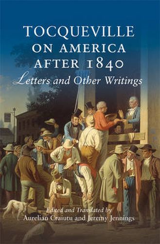 Cover image for Tocqueville on America after 1840: Letters and Other Writings