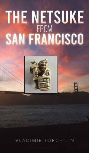 Cover image for The Netsuke from San Francisco