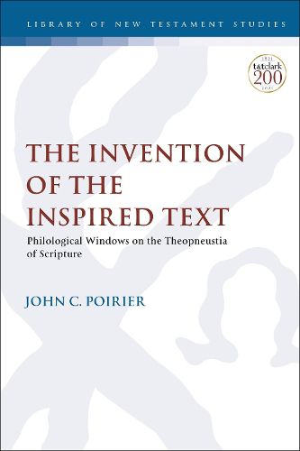 Cover image for The Invention of the Inspired Text: Philological Windows on the Theopneustia of Scripture