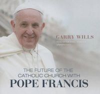 Cover image for The Future of the Catholic Church with Pope Francis Lib/E