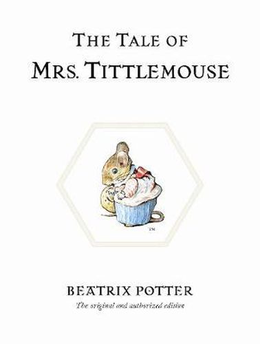 The Tale of Mrs. Tittlemouse: The original and authorized edition