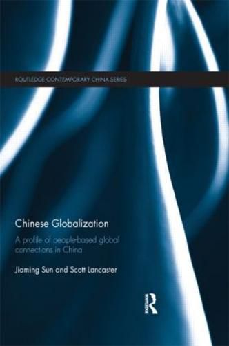 Cover image for Chinese Globalization: A Profile of People-Based Global Connections in China