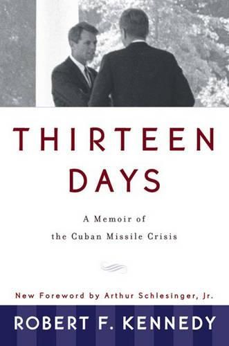 Cover image for Thirteen Days: A Memoir of the Cuban Missile Crisis