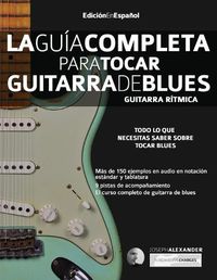 Cover image for La gui&#769;a completa para tocar guitarra de blues Libro 1: Guitarra ri&#769;tmica