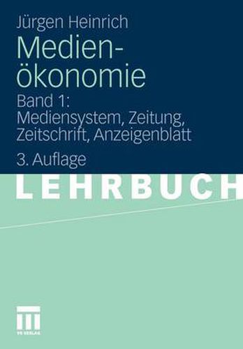 Medienoekonomie: Band 1: Mediensystem, Zeitung, Zeitschrift, Anzeigenblatt