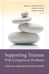 Cover image for Supporting Trainees With Competence Problems: A Practical Guide for Psychology Trainers