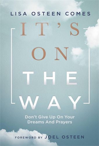 Cover image for It's On the Way: Don't Give Up on Your Dreams and Prayers