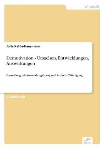 Cover image for Demotivation - Ursachen, Entwicklungen, Auswirkungen: Darstellung mit Anwendungsbezug und kritische Wurdigung