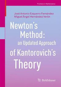 Cover image for Newton's Method: an Updated Approach of Kantorovich's Theory
