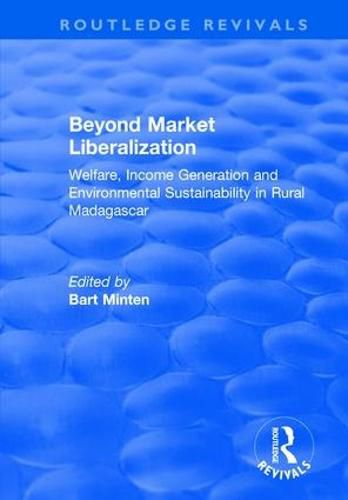 Cover image for Beyond Market Liberalization: Welfare, Income Generation and Environmental Sustainability in Rural Madagascar