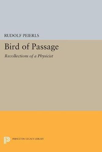 Cover image for Bird of Passage: Recollections of a Physicist