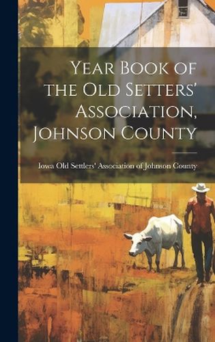 Cover image for Year Book of the Old Setters' Association, Johnson County