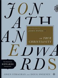 Cover image for Jonathan Edwards On True Christianity