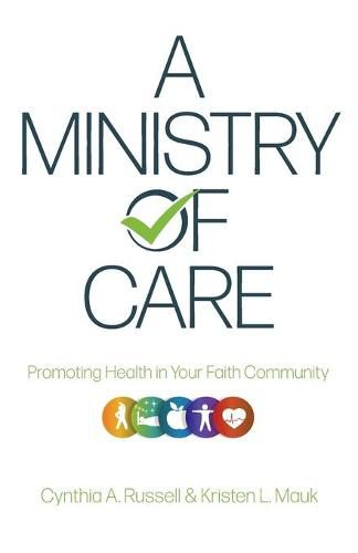 Cover image for A Ministry of Care: Promoting Health in Your Faith Community