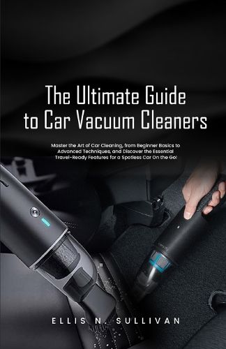 The Ultimate Guide to Car Vacuum Cleaners