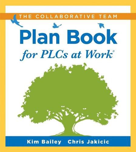 Collaborative Team Plan Book for Plcs at Work(r): (A Plan Book for Fostering Collaboration Among Teacher Teams in a Professional Learning Community)