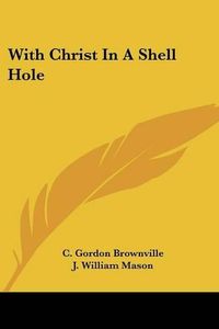 Cover image for With Christ in a Shell Hole