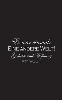 Cover image for Es war einmal: eine andere Welt!: Gedichte und Hoffnung