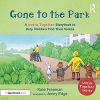 Cover image for Gone to the Park: A 'Words Together' Storybook to Help Children Find Their Voices
