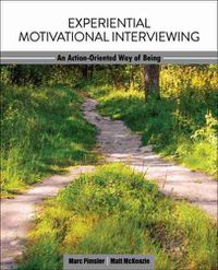 Cover image for Experiential Motivational Interviewing: An Action-Oriented Way of Being