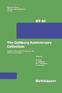 Cover image for The Gohberg Anniversary Collection: Volume I: The Calgary Conference and Matrix Theory Papers