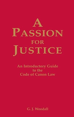 Cover image for A Passion for Justice: An Introductory Guide to the Code of Canon Law