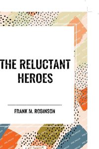 Cover image for The Reluctant Heroes