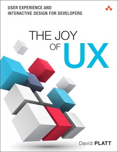Cover image for Joy of UX, The: User Experience and Interactive Design for Developers
