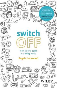 Cover image for Switch Off: How to Find Calm in a Noisy World